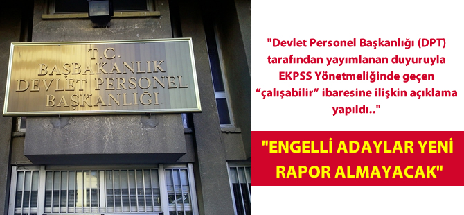DPT "Engelli Adaylar Yeni Rapor Almayacak"