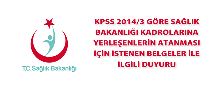 KPSS 2014/3 sonucu Sağlık Bakanlığı kadrolarına yerleşen adaylarla ilgili duyuru
