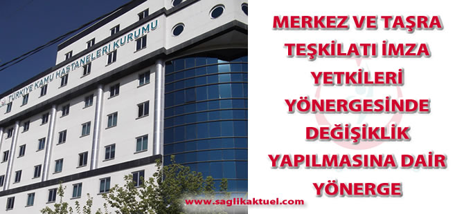 Türkiye Kamu Hastaneleri Kurumu İmza Yetkileri Yönergesinde değişiklik
