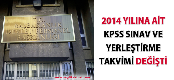 2014 yılına ait KPSS sınav ve yerleştirme takvimi değişti