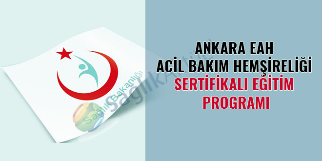 Ankara EAH Acil Bakım Hemşireliği Sertifikalı Eğitim Programı