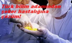 Türk bilim adamından şeker hastalığına çözüm!