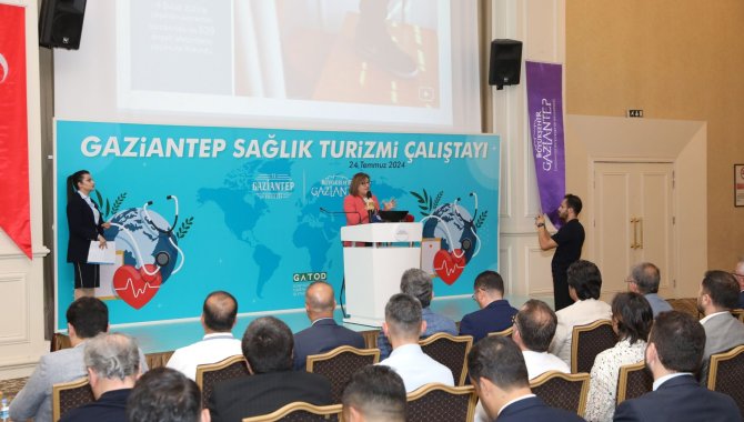 Gaziantep'te "Sağlık Turizmi Çalıştayı" yapıldı