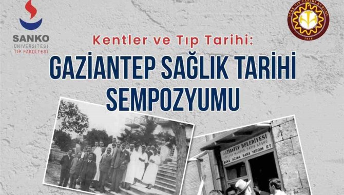 Sanko Üniversitesi’nde “Kentler Ve Tıp Tarihi: Gaziantep Sağlık Tarihi” Sempozyumu Düzenlenecek