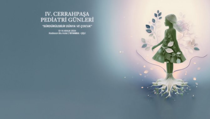 "4. Cerrahpaşa Pediatri Günleri" 13-14 Aralık'ta İstanbul'da düzenlenecek