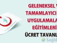 Geleneksel ve Tamamlayıcı Tıp Uygulamaları eğitimleri ücret tavanları