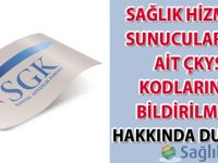 Sağlık Hizmeti Sunucularına ait ÇKYS kodlarının bildirilmesi hakkında duyuru