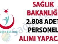 Sağlık Bakanlığı 2808 adet personel alımı yapacak!