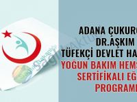 Adana Çukurova Dr.Aşkım Tüfekçi Devlet Hastanesi Yoğun Bakım Hemşireliği Sertifikalı Eğitim Programı - 03.07.2017