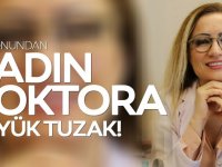 KadÄ±n doktora hastane sahibinden bÃ¼yÃ¼k tuzak