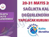 20-31 Mayıs 2019 Sağlıkta Kalite Değerlendirmesi Yapılacak Kurum Listesi