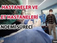 Özel hastaneler ve devlet hastaneleri pandemi süreci