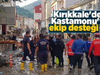 Kırıkkale'den sel felaketinin yaşandığı Kastamonu'ya ekip desteği