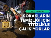 İŞ'İN ÖTESİ - Sokakları yeni güne hazırlıyorlar