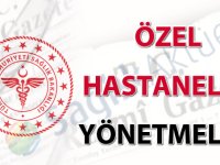 Özel Hastaneler Yönetmeliği yayımlandı-30.01.2025